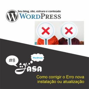 WordPress - Parte 8: Como corrigir o Erro nova instalação ou atualização - capa redes sociais