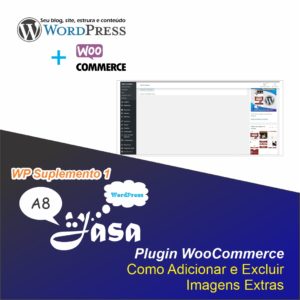 Capa post e rede social: WP WooCommerce | S1 A8: Como Adicionar e Excluir Imagens Extras